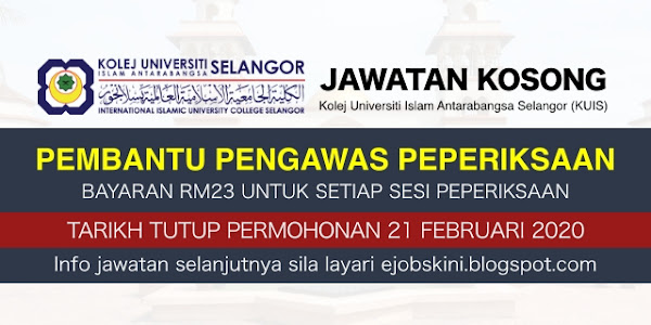 Jawatan Kosong Pembantu Pengawas Peperiksaan KUIS Februari 2020