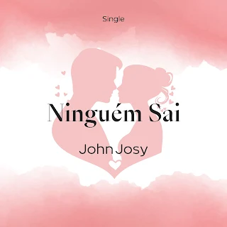 Baixar "Ninguém Sai" a nova  musica de John Josy 20244 Baixar Mp3 que já se encontra disponível para Download Mp3  Baixar Afro Naija 2024. Tubidy Baixar Músicas Mp3.