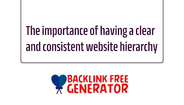 The importance of having a clear and consistent website hierarchy