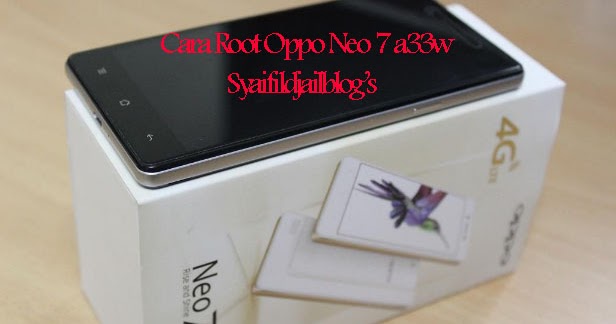 Cara Flashing Oppo Neo 7 A33W Tanpa PC | Syaifildjailblog's