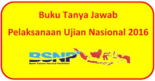 Buku Saku Tanya Jawab Pelaksanaan Ujian Nasional 2016