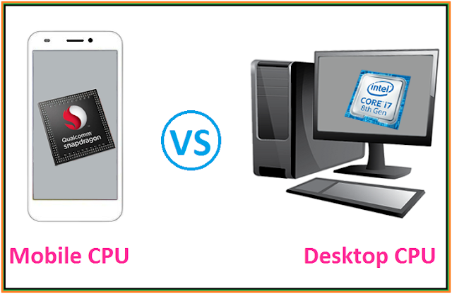 Mobile CPU VS Desktop CPU, differences between Mobile processor and Computer processor