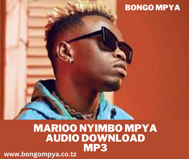 MARIOO NYIMBO MPYA - MP3 DOWNLOAD AUDIO