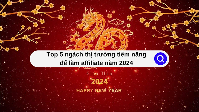 Top 5 ngách thị trường tiềm năng để làm affiliate năm 2024