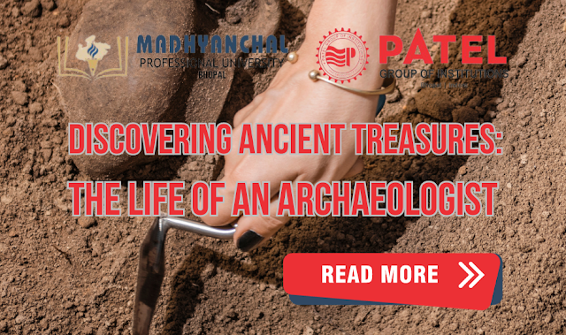 Discovering Ancient Treasures: The Life of an Archaeologist