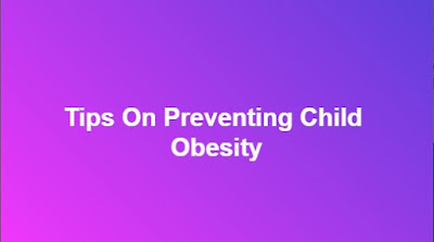 Tips On Preventing Child Obesity