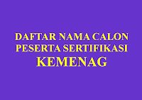 Daftar Nama Calon Peserta Sertifikasi Guru Kemenag Tahun 2013 Terbaru