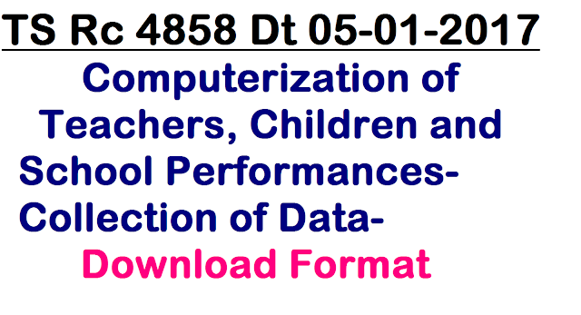 Rc 4858 Computerization of Teachers Children and School Performances -Collection of Data-Download Format here | SSA Telangana Hyderabad Pedagogy wing Quality initiatives Performance of Children Teachers Schools Development of softwares By NIC Computerization of Children Performance data at Mandal Level Orders issued rc-4858-computerization-of-teachers-children-schools-performance-format-download/2017/01/rc-4858-computerization-of-teachers-children-school-performance-collection-of-data-download-format.html