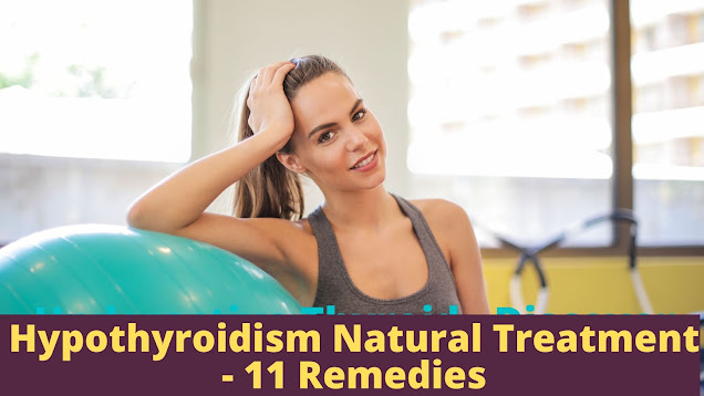 Hypothyroidism Natural Treatment - 11 Remedies