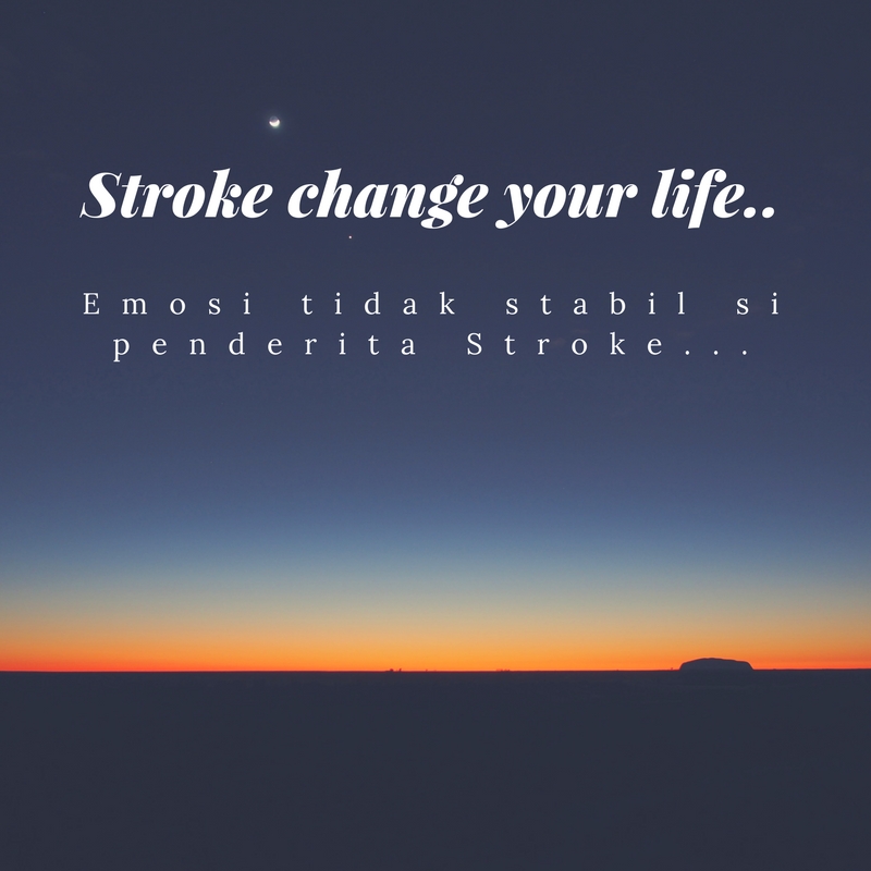 Emosi tidak stabil si penderita Stroke - new life story