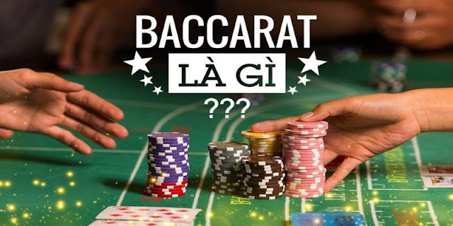 Thông tin khái quát về game bài Baccarat là gì