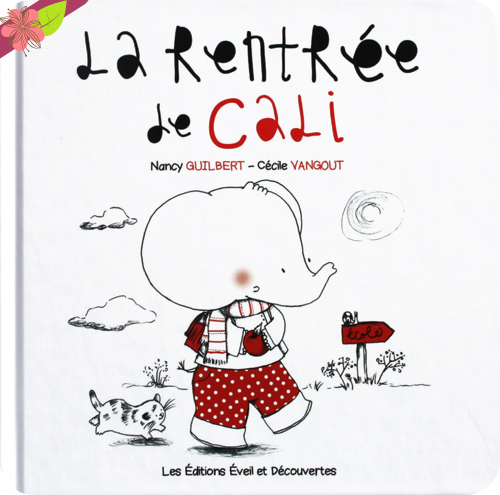 La Rentrée de Cali de Nancy Guilbert et Cécile Vangout - éditions Éveil et Découvertes