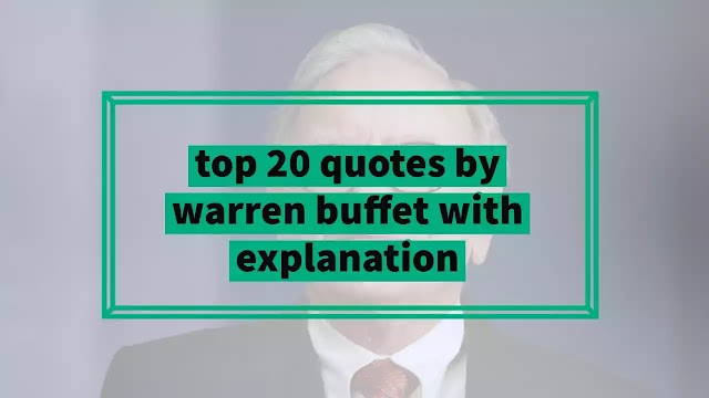top 20 quotes by warren buffett with explanations | best warren buffett quotes