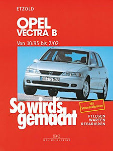 Opel Vectra B 10/95 bis 2/02: So wird's gemacht - Band 101