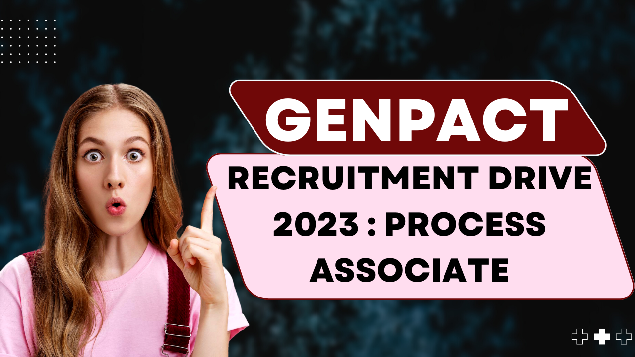 Genpact Recruitment Drive 2023 : Process Associate