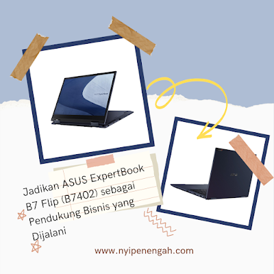 ASUS ExpertBook B7 Flip (B7402) jadi Pendukung Bisnis Wanita Masa Kini