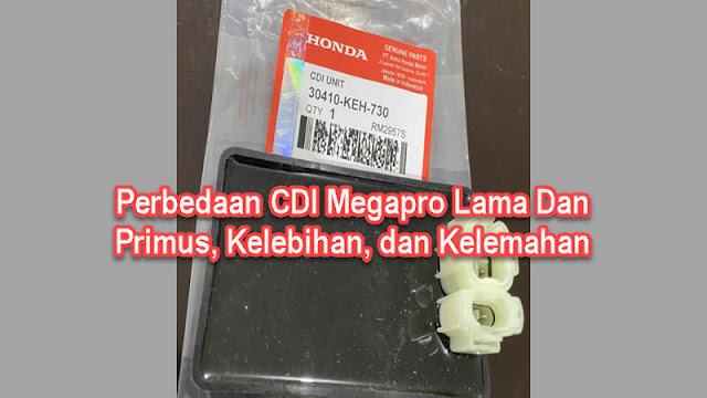 Perbedaan CDI Megapro Lama Dan Primus, Kelebihan, dan Kelemahan