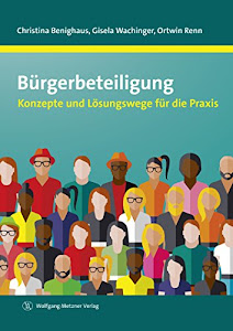 Bürgerbeteiligung: Konzepte und Lösungswege für die Praxis