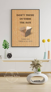 Dont think outside the box, think like there is no box, motivational large printable poster by Biju Varnachitra