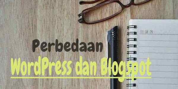 5 Hal Perbedaan WordPress dan Blogspot