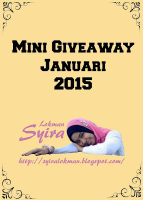 http://syiralokman.blogspot.com/2015/01/mini-giveaway-januari-2015-by-syira.html