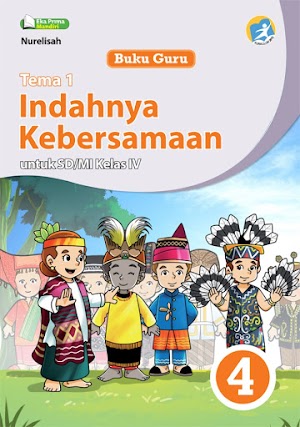 Buku Guru Tema 1 Indahnya Kebersamaan untuk SD/MI Kelas IV Kurikulum 2013