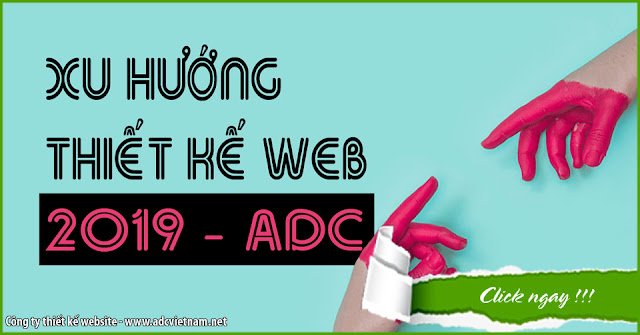 Tổng hợp danh sách 8 xu hướng thiết kế website trong năm 2019 đáng được quan tâm