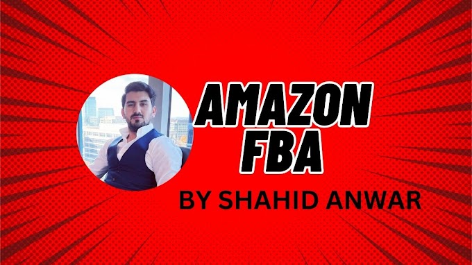 Amazon FBA by Shahid Anwar 