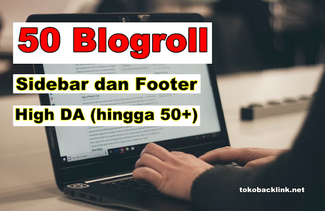 50 Blogroll di Situs High DA agar Rank Web Naik untuk IDR 180K
