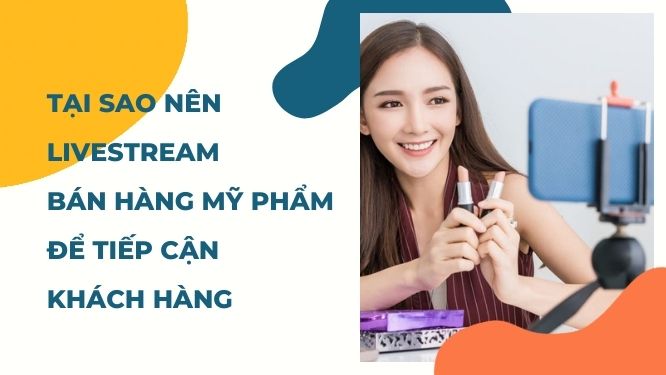 livestream bán hàng mỹ phẩm