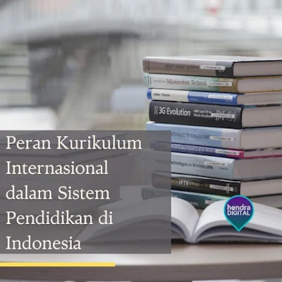 Peran Kurikulum Internasional dalam Sistem Pendidikan di Indonesia