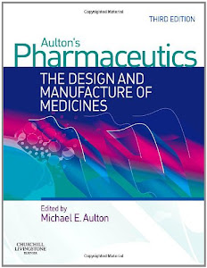 Pharmaceutics: The Design And Manufacture of Medicines
