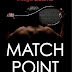 "Match Point" di Indigo Bloome