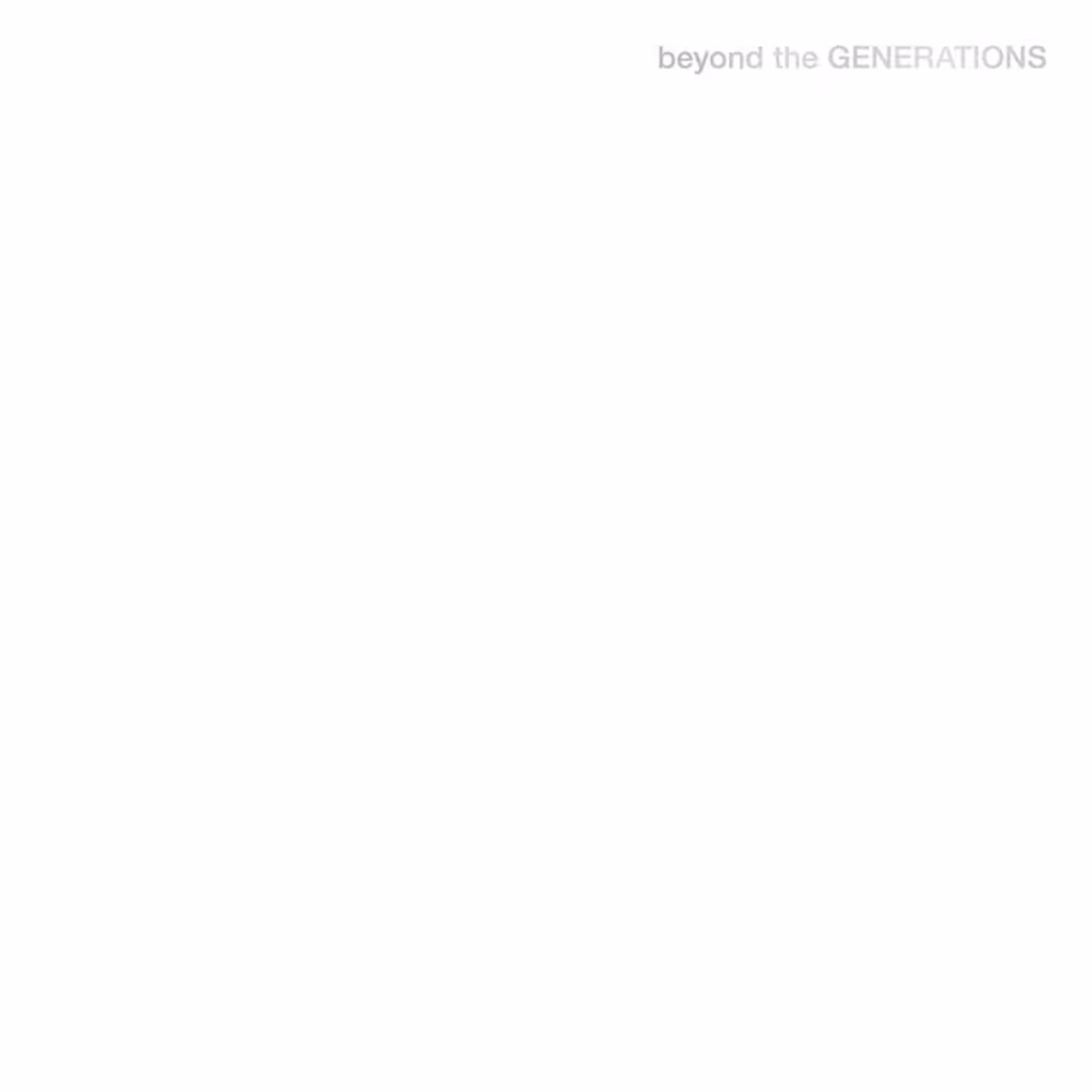 GENERATIONS from EXILE TRIBE - beyond the GENERATIONS