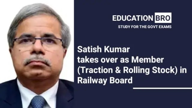 Satish Kumar takes over as Member (Traction & Rolling Stock) in Railway Board