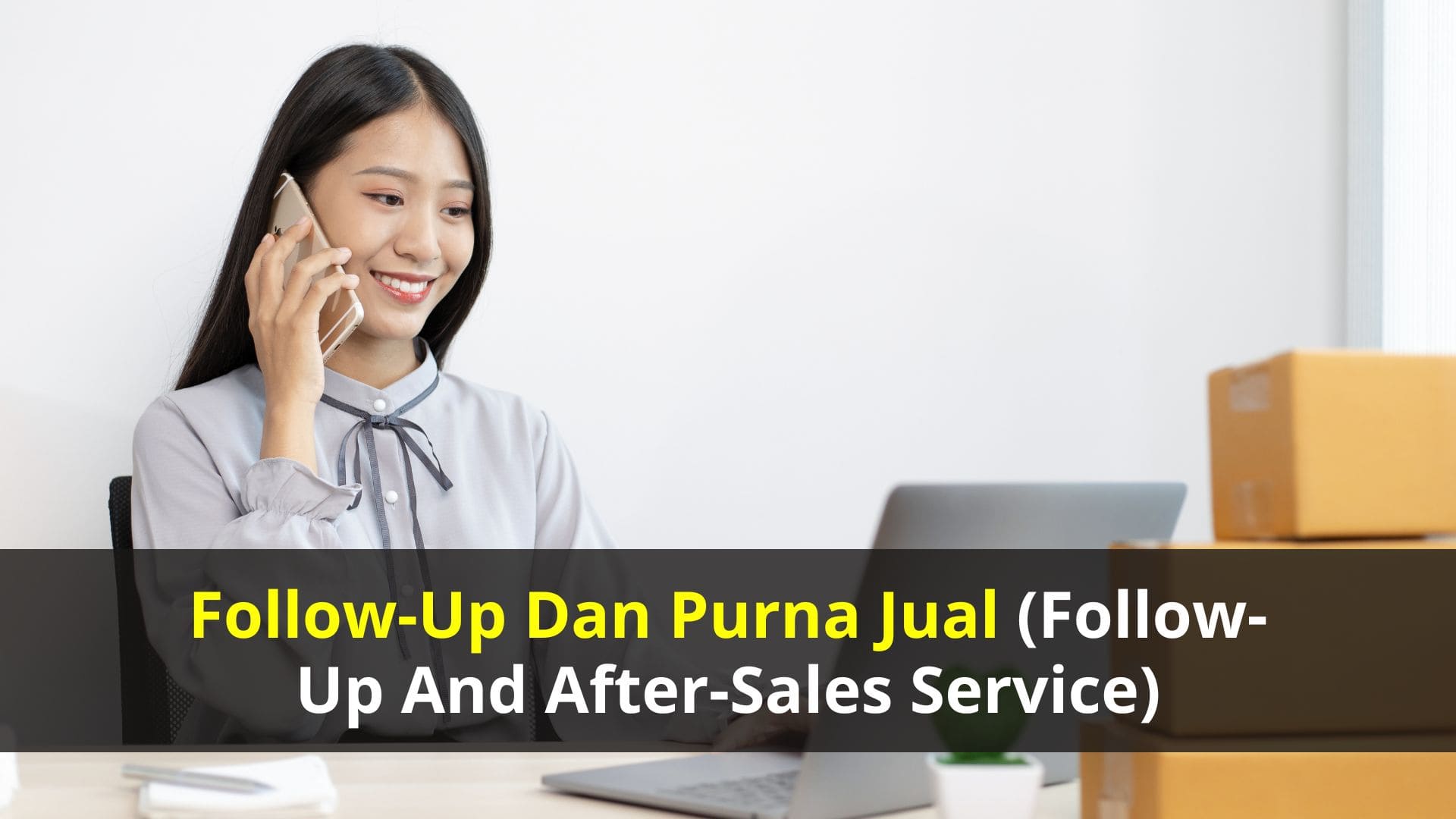 Follow-up dan Purna Jual (Follow-up and After-sales Service)