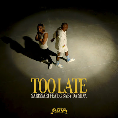 Sarissari - Too Late (feat. G Baby Da Silva) | Download Mp3