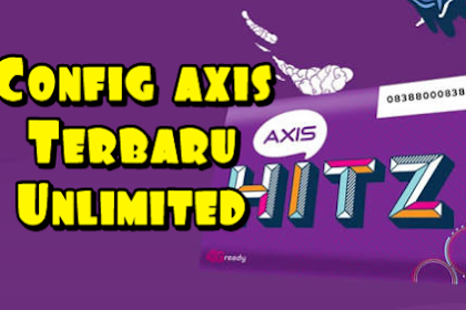 Config Axis Terbaru 2019 unlimited
