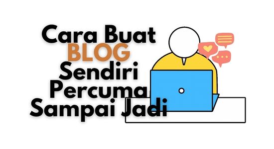 cara buat blog sendiri percuma