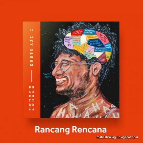 Kunto Aji - Rancang Rencana Lirik