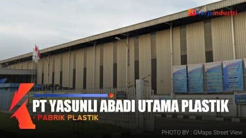 PY Yasunli Abadi Utama Plastik Loker dan Gaji Pabrik Plastik Bekasi