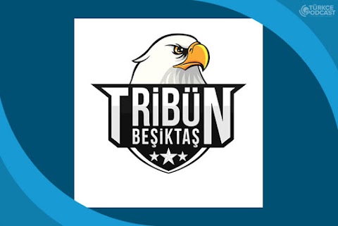 Tribün Beşiktaş Podcast