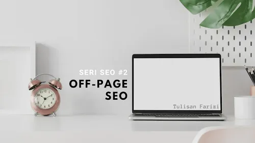serba serbi mengenai off page seo
