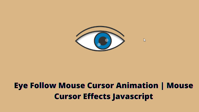 Eye Follow Mouse Cursor Animation | Mouse Cursor Effects Javascript