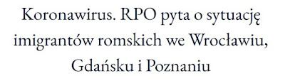 https://www.rpo.gov.pl/pl/content/koronawirus-rpo-pyta-o-sytuacje-imigrantow-romskich-mieszkajacych-we-wroclawiu-gdansku-i-poznaniu?fbclid=IwAR2lQtz0qnAzdf9VVKlbGKqd6_jrOTKpRBYrLjftGsx4dXRtpfyluv_3QMY