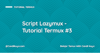 Script Lazymux - Tutorial Termux #3
