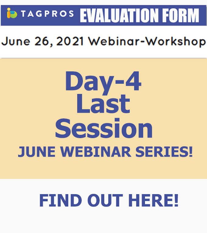 TAGPROS DAY-4 LAST SESSION OFFICIAL EVALUATION FORM (JUNE 26, 2021)