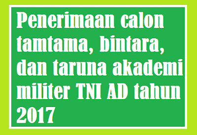 gambar Penerimaan calon tamtama, bintara, dan taruna akademi militer TNI AD tahun 2017