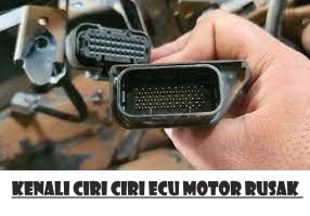 Kenali Ciri ciri ECU Motor Rusak - Tips Otomotif