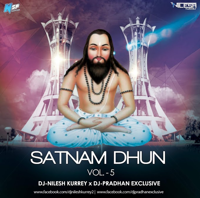 SATNAM DHUN VOL. - 5 (2019) DJ NILESH KURREY X DJ PRADHAN EXCLUSIVE 